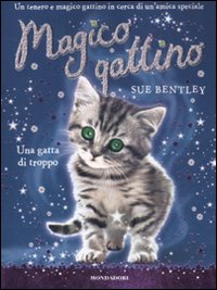 Una gatta di troppo. Magico gattino. Vol. 4