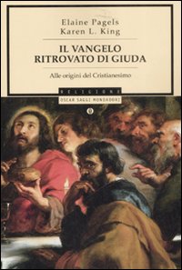 Il vangelo ritrovato di Giuda. Alle origini del Cristianesimo
