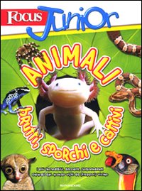 Focus junior. Animali brutti, sporchi e cattivi