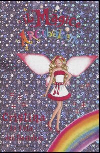 Cristina, la fata dei desideri. Il magico arcobaleno