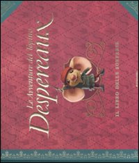 Le avventure del topino Despereaux. Il libro delle sorprese. Libro pop-up