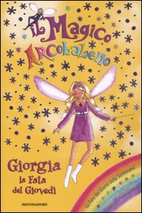 Giorgia, la fata del giovedì. Il magico arcobaleno. Vol. 32