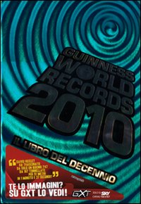Guinness World Records 2010. Il libro del decennio