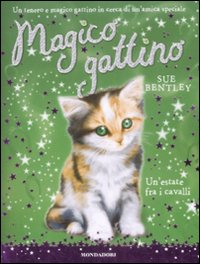 Un'estate fra i cavalli. Magico gattino. Vol. 8