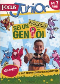 Focus junior. Sei un piccolo genio! Il tuo primo corso di enigmistica