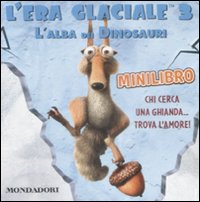 L'era glaciale 3. L'alba dei dinosauri. Il minilibro