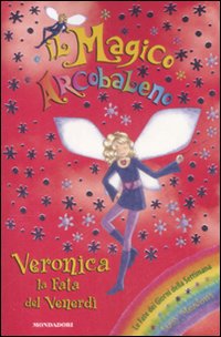 Veronica, la fata del venerdì. Il magico arcobaleno. Vol. 33