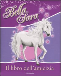 Il libro dell'amicizia. Bella Sara
