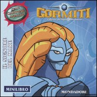Il signore del mare. Gormiti. Minilibro