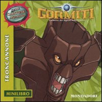 Troncannone. Gormiti. Minilibro