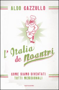 L'Italia de noantri. Come siamo diventati tutti meridionali