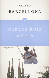 Guida alla Barcellona di Carlos Ruiz Zafón