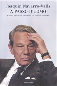 A passo d'uomo. Ricordi, incontri e riflessioni tra storia e attualità