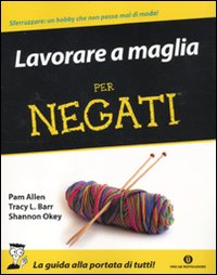 Lavorare a maglia per negati