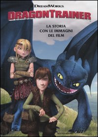 Dragon Trainer. La storia con le immagini del film