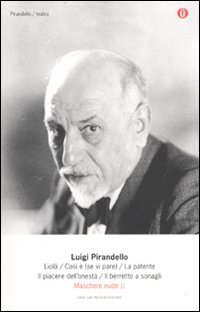 Maschere nude. Vol. 2: Liolà-Così è (se vi pare)-La patente-Il piacere dell'onestà-Il berretto a sonagli