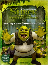 Shrek e vissero felici e contenti. La storia con le immagini del film