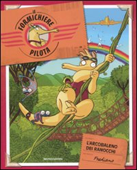 L'arcobaleno dei ranocchi. Il formichiere pilota. Vol. 4