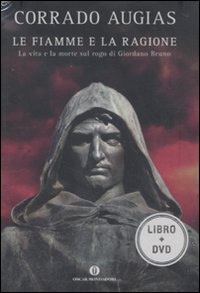 Le fiamme e la ragione. La vita e la morte sul rogo di Giordano Bruno. DVD
