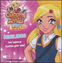 Cuccioli cerca amici. Nel regno di Pocketville. Minilibro. Un'amica tutta per me!
