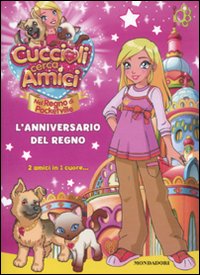 Cuccioli cerca amici. Nel regno di Pocketville. L'anniversario del regno