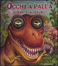 Corri, dinosauro! Occhi a palla