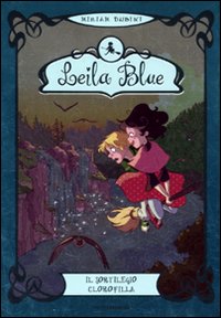Il sortilegio clorofilla. Leila blue. Vol. 3