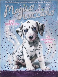 Un compleanno... speciale. Magico cucciolo. Vol. 5