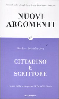 Nuovi argomenti. Vol. 56: Cittadino e scrittore. 5 anni dalla scomparsa di Enzo Siciliano