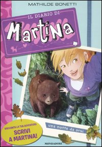 Una notte da orsi! Il diario di Martina. Vol. 4