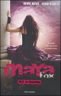 Maya Fox. 2012, la rivelazione. Vol. 4