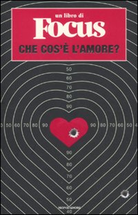 Che cos'è l'amore? Un libro di Focus