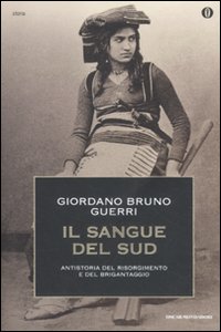 Il sangue del Sud. Antistoria del Risorgimento e del brigantaggio