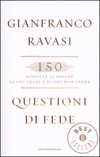 Questioni di fede. 150 risposte ai perché di chi crede e di chi non crede