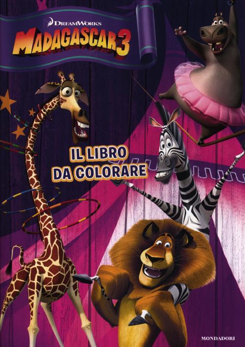 Madagascar 3. Il libro da colorare