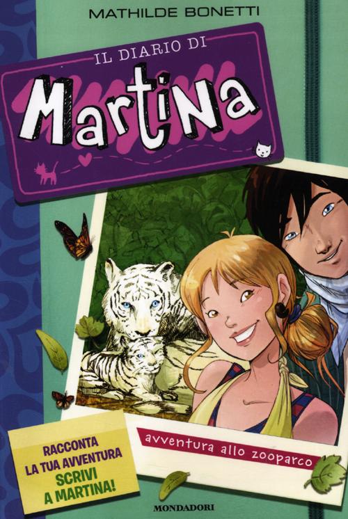 Avventura allo zooparco. Il diario di Martina. Vol. 5