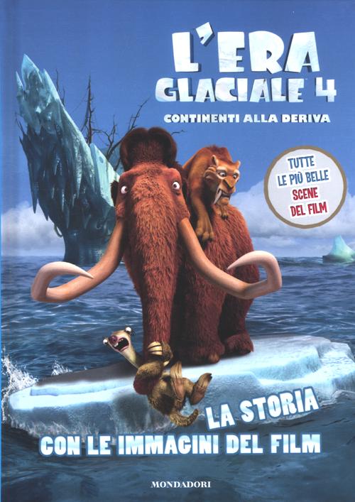 L'era glaciale 4. Continenti alla deriva. La storia con le immagini del film