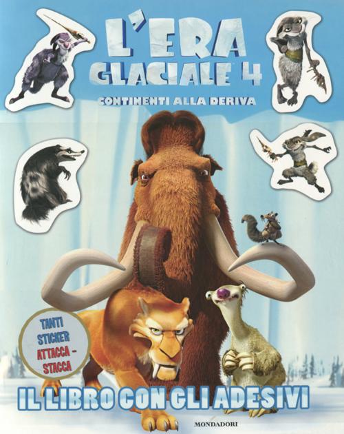 L'era glaciale 4. Continenti alla deriva. Il libro con gli adesivi