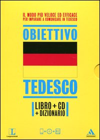 Langenscheidt. Obiettivo tedesco. Il tedesco in 30 giorni. Con dizionario
