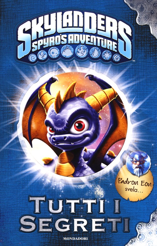 Skylanders. Spyro's adventure. Tutti i segreti