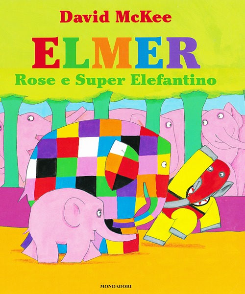 Elmer, Rose e Super Elefantino