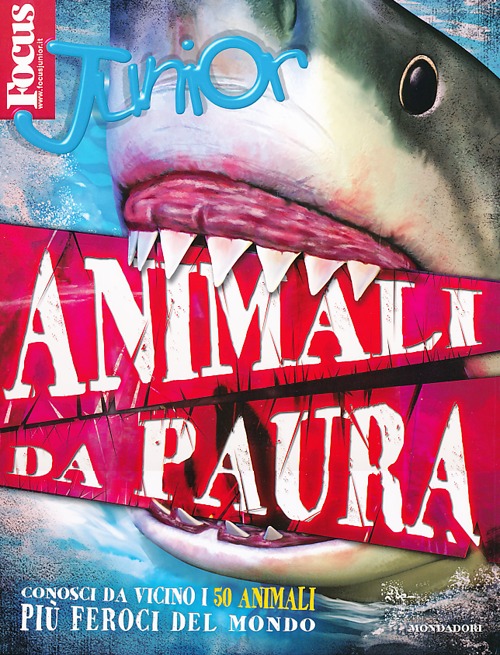 Focus Junior. Animali da paura. Conosci da vicino i 50 animali più feroci del mondo