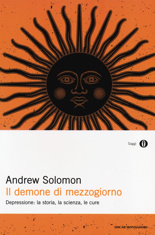 Il demone di mezzogiorno. Depressione: la storia, la scienza, le cure