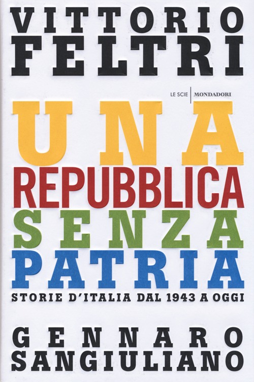 Una Repubblica senza patria. Storia d'Italia dal 1943 a oggi