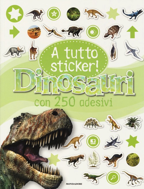 Dinosauri. A tutto sticker! Con adesivi