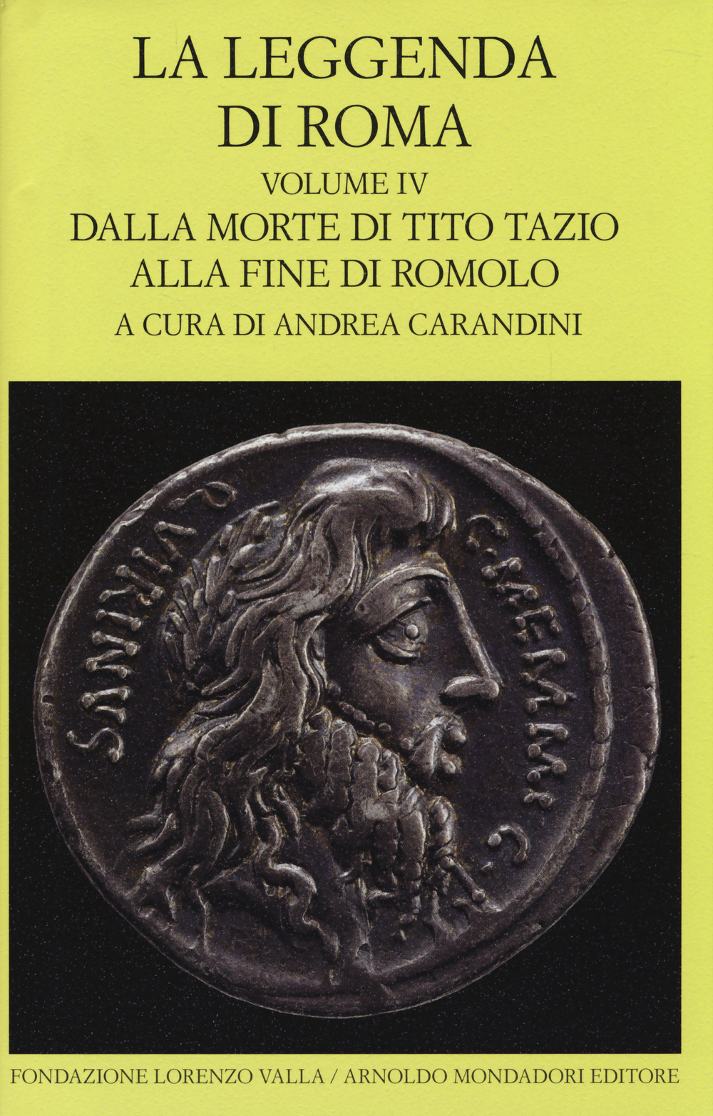 La leggenda di Roma. Testo latino e greco a fronte. Vol. 4: Dalla morte di Tito Tazio alla fine di Romolo