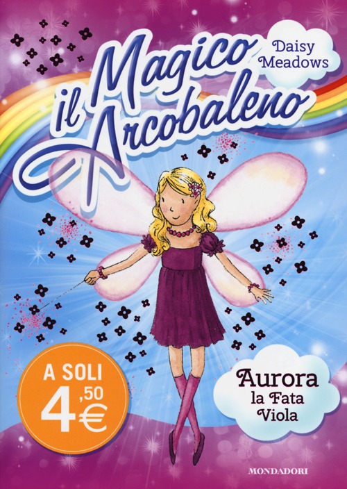 Aurora, la fata viola. Il magico arcobaleno. Vol. 7