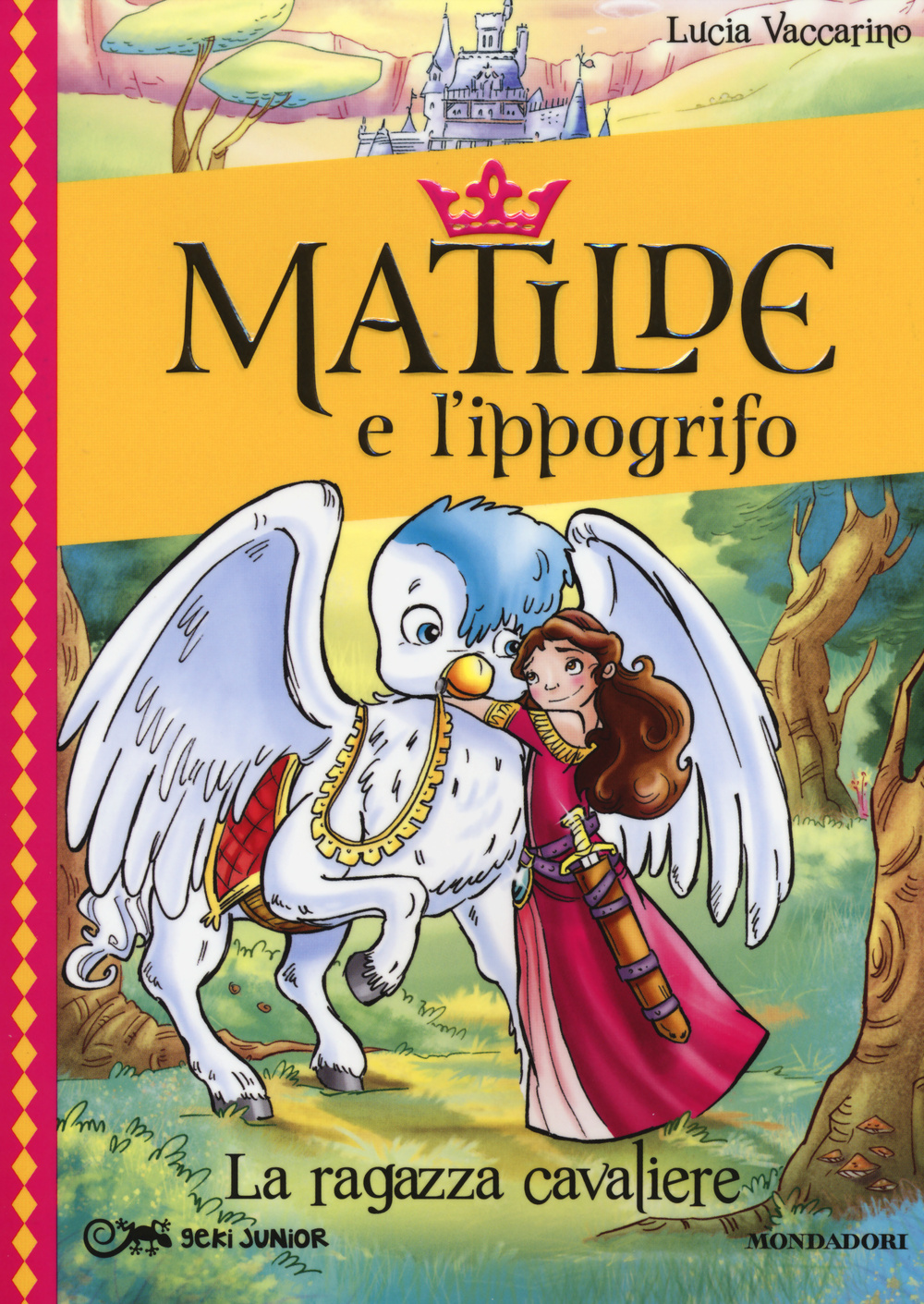 La ragazza cavaliere. Matilde e l'ippogrifo. Vol. 1