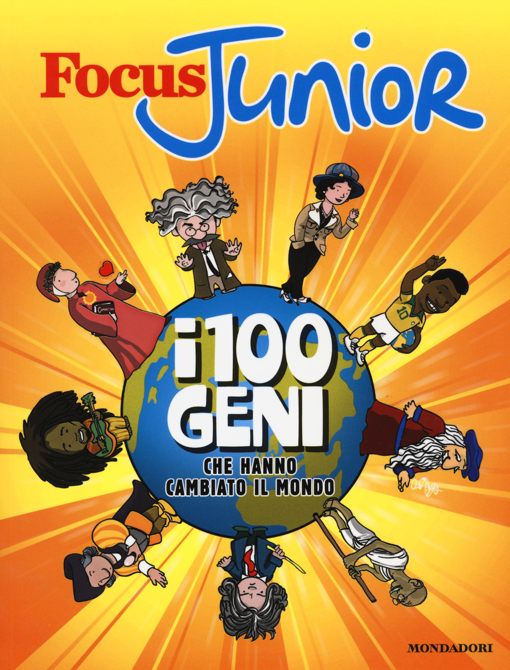 Focus junior. I 100 geni che hanno cambiato il mondo