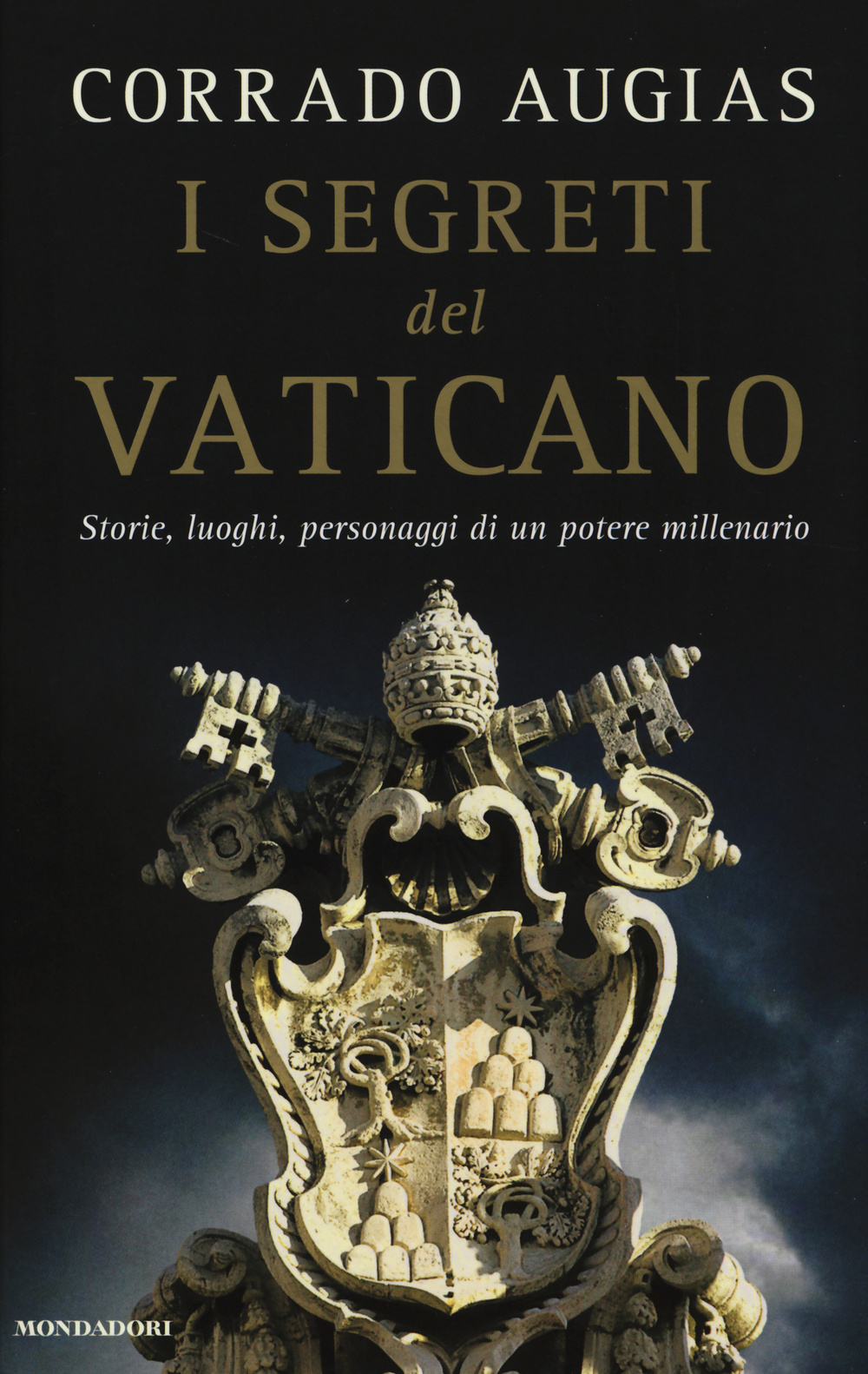I segreti del Vaticano. Storie, luoghi, personaggi di un potere millenario